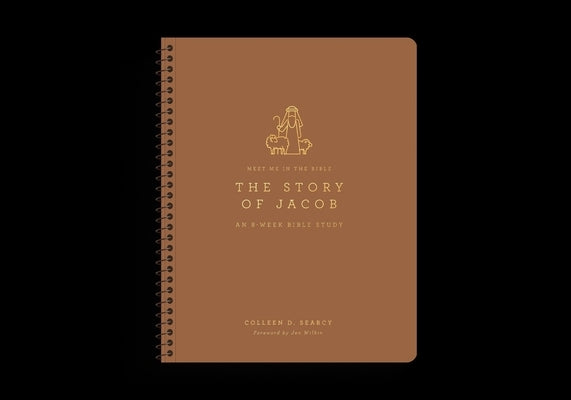 The Story of Jacob: An 8-Week Bible Study by Searcy, Colleen D.