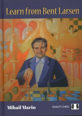 Learn from Bent Larsen by Marin, Mihail