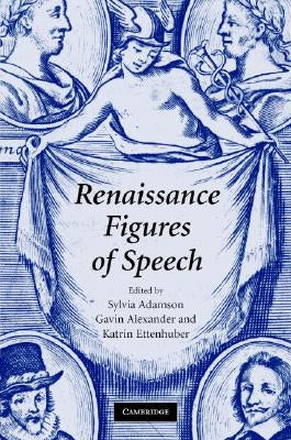 Renaissance Figures of Speech by Adamson, Sylvia