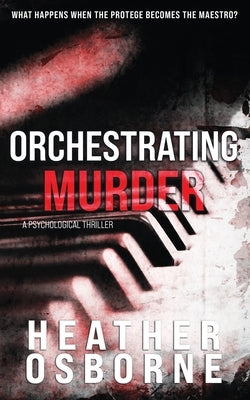 Orchestrating Murder by Osborne, Heather