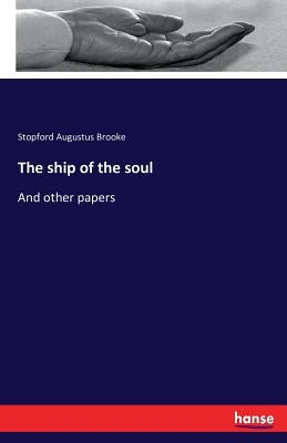 The ship of the soul: And other papers by Brooke, Stopford Augustus