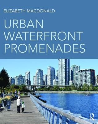 Urban Waterfront Promenades by MacDonald, Elizabeth