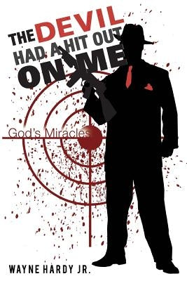 The Devil Had a Hit Out on Me by Hardy, Wayne, Jr.
