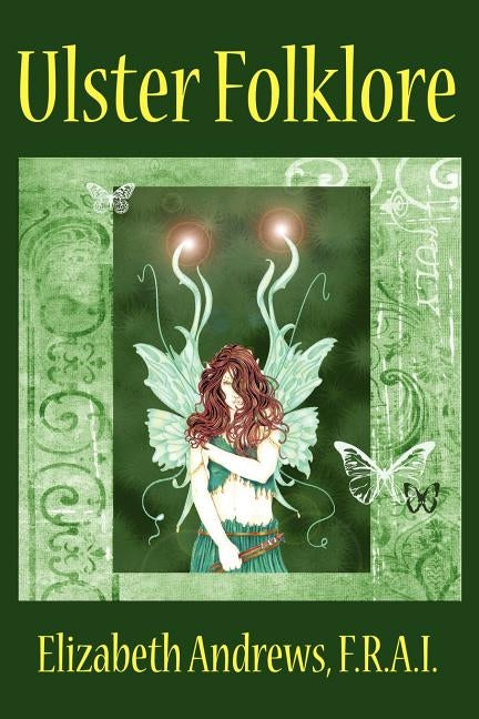 Ulster Folklore by Andrews, Elizabeth