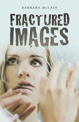 Fractured Images by McLain, Barbara