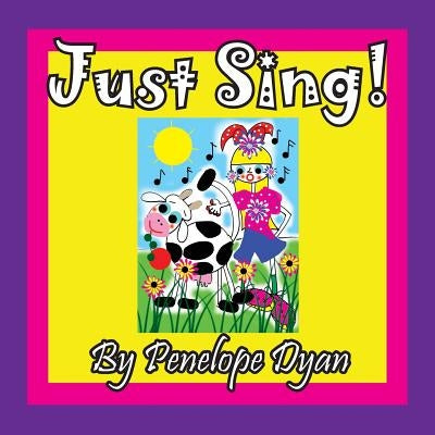 Just Sing! by Dyan, Penelope
