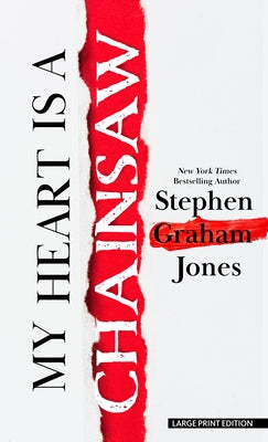 My Heart Is a Chainsaw by Jones, Stephen Graham