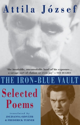The Iron-Blue Vault: Selected Poems by József, Attila