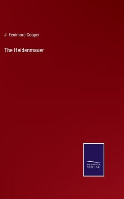 The Heidenmauer by Cooper, J. Fenimore