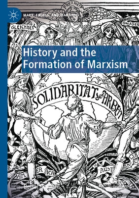 History and the Formation of Marxism by Nygaard, Bertel