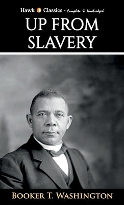 Up From Slavery by Washington, Booker T.