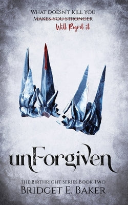 unForgiven by Baker, Bridget E.
