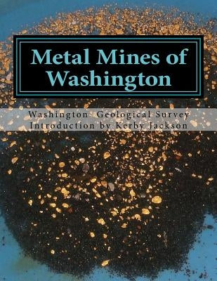Metal Mines of Washington by Jackson, Kerby