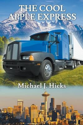 The Cool Apple Express by Hicks, Michael J.