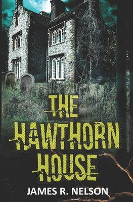The Hawthorn House by Nelson, James R.