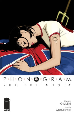 Phonogram, Vol. 1: Rue Britannia (Full Color Edition) by Gillen, Kieron