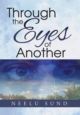 Through the Eyes of Another by Sund, Neelu