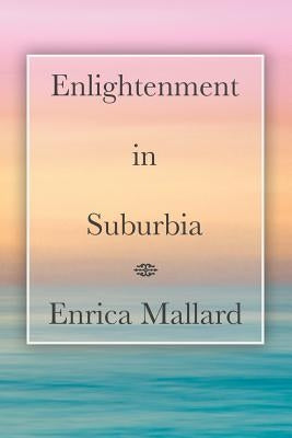Enlightenment in Suburbia by Mallard, Enrica