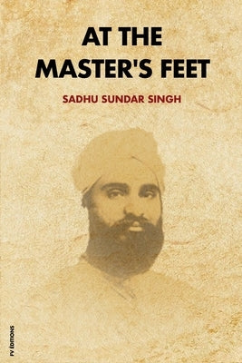 At The Master's Feet: Easy to Read Layout by Singh, Sadhu Sundar