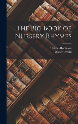 The big Book of Nursery Rhymes by Jerrold, Walter