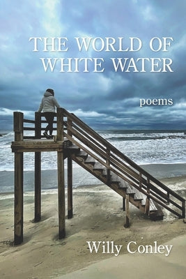 The World of White Water by Conley, Willy