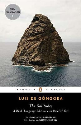 The Solitudes: A Dual-Language Edition with Parallel Text by Gongora, Luis de