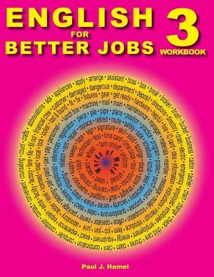 English for Better Jobs 3 by Hamel, Paul J.