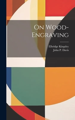 On Wood-engraving by Kingsley, Elbridge