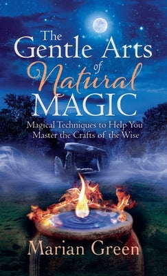 The Gentle Art of Natural Magic by Green, Marian