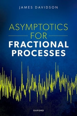 Asymptotics for Fractional Processes by Davidson, James