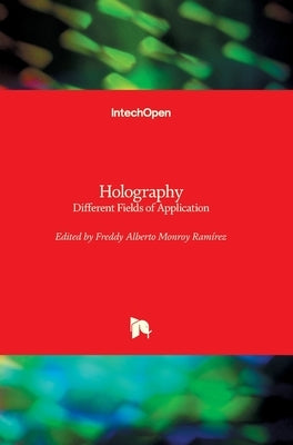 Holography: Different Fields of Application by Monroy, Freddy