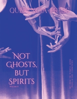 Not Ghosts, But Spirits II: art from the women's, queer, trans, & enby communities by Perkovich, Emily