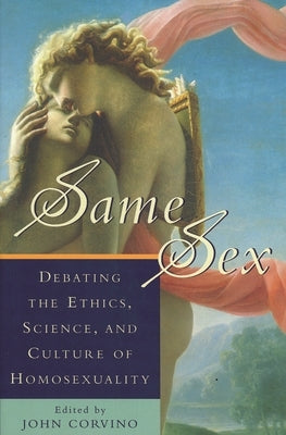 Same Sex: Debating the Ethics, Science, and Culture of Homosexuality by Bem, Daryl J.