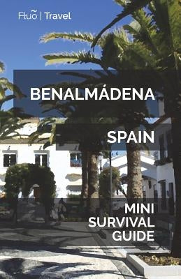 Benalmádena Mini Survival Guide by Hayes, Jan