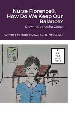 Nurse Florence(R), How Do We Keep Our Balance? by Dow, Michael