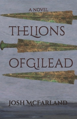 The Lions of Gilead by McFarland, Josh
