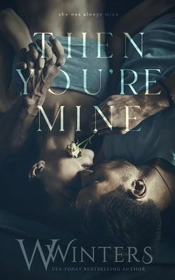 Then You're Mine by Winters, W.