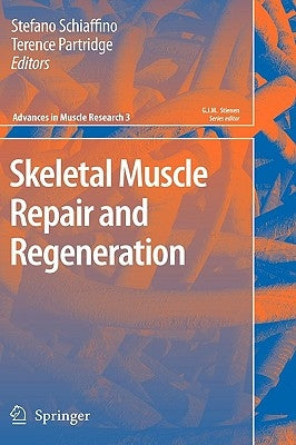 Skeletal Muscle Repair and Regeneration by Schiaffino, Stefano