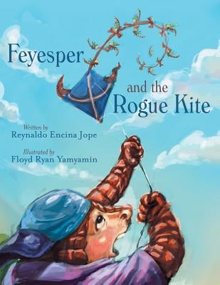Feyesper and the Rogue Kite by Jope, Reynaldo Encina