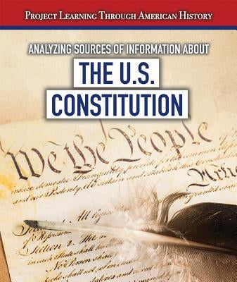 Analyzing Sources of Information about the U.S. Constitution by Machajewski, Sarah