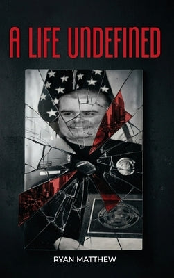 A Life Undefined by Matthew, Ryan