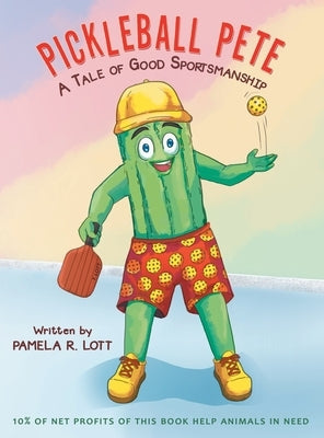 Pickleball Pete: A Tale of Good Sportsmanship by Lott, Pamela R.