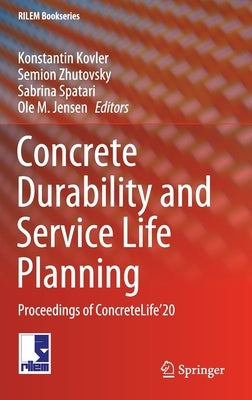 Concrete Durability and Service Life Planning: Proceedings of Concretelife'20 by Kovler, Konstantin