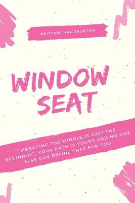 Window Seat by Halliburton, Brittani