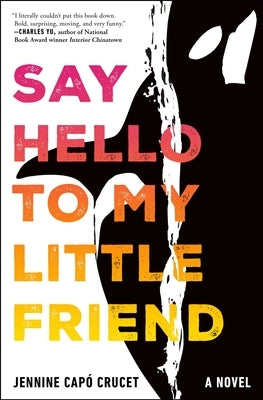 Say Hello to My Little Friend by Cap? Crucet, Jennine