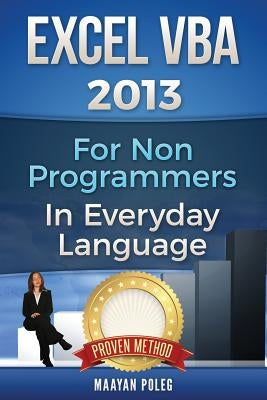 Excel VBA 2013: For Non-Programmers by Poleg, Maayan