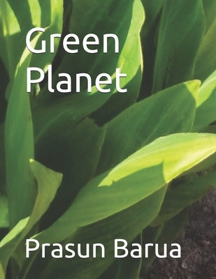 Green Planet by Barua, Prasun