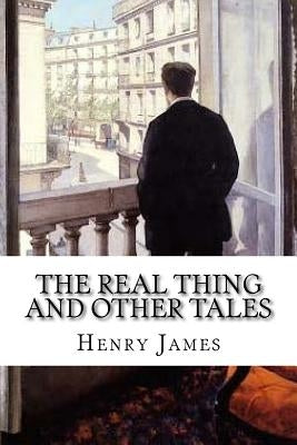 The Real Thing and Other Tales by James, Henry
