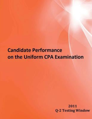 Candidate Performance on the Uniform CPA Examination: 2011 Window Q-2 by Nasba
