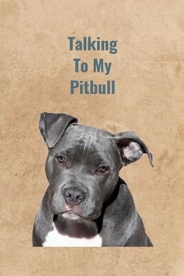 Talking To My Pitbull by Bennett, Peter Charles